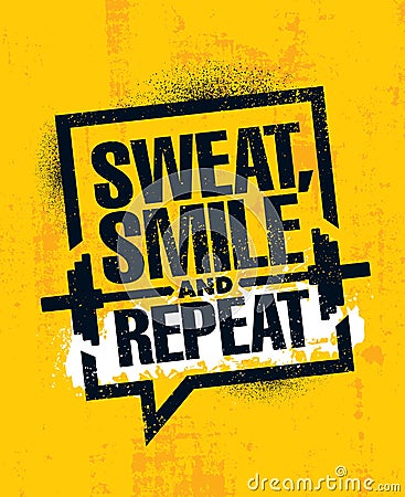 Sweat, Smile and Repeat. Inspiring Workout and Fitness Gym Motivation Quote Illustration Sign. Sport Vector Vector Illustration