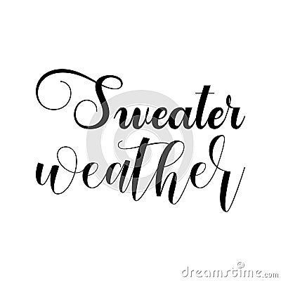 sweater weather black letter quote Vector Illustration