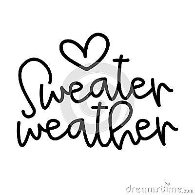 Sweater Weather - Hand drawn vector text. Vector Illustration