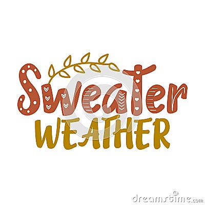 Sweater Weather - Hand drawn vector text. Vector Illustration