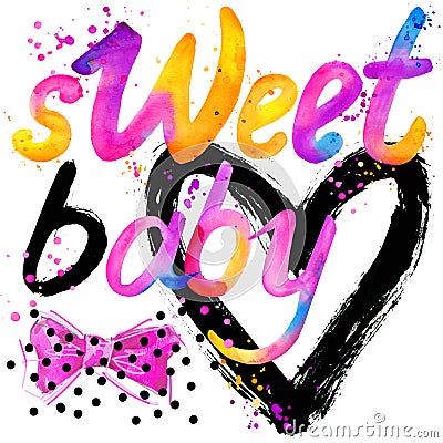 Sweet baby. T-shirt lettering graphics design. Text sweet. T-shirt graphics design. watercolor illustration Cartoon Illustration