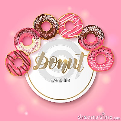Sweet Bakery background Frame with glazed pink and chocolate donuts and Hand made lettering isolated. Donuts in a circle. Desert Vector Illustration