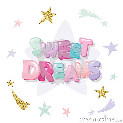 Sweet dreams cute design for pajamas, sleepwear, t-shirts. Cartoon letters and stars in pastel colors with glitter Vector Illustration