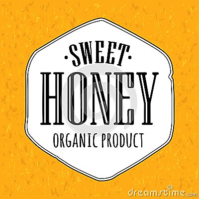 Sweet Honey organic product lettering. Advertising design for label Vector Illustration