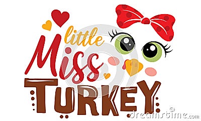 Sweet little miss Turkey vector illustration for girl. Vector Illustration