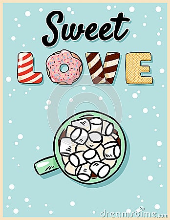 Sweet love cocoa hot chocolate with marshmallow tasty postcard. Cute cartoon poster design Vector Illustration