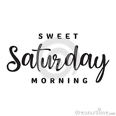 Sweet saturday morning. Daily morning inspiration. daily morning motivation Stock Photo