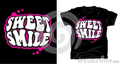 Sweet smile typography t shirt design Vector Illustration