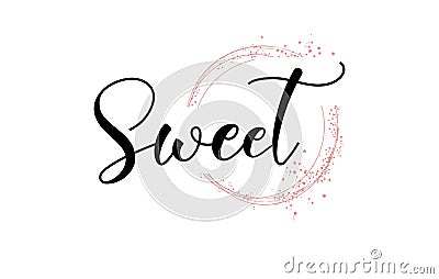 Sweet word handwritten with custom calligraphy. Creative Word for logotype, badge, icon, card, postcard, logo, banner with Vector Illustration