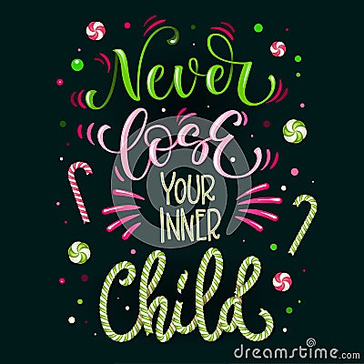 Sweets quote colorful hand draw lettering phrase - Never loose your inner Child - in bright green and pink colors with candy cane Stock Photo