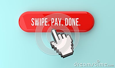 Swipe. Pay. Done. banner on top of the web button. Pixel click hand and internet advertising concept. 3D rendering Stock Photo