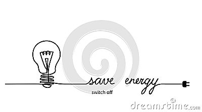 Switch off, turn off light, save energy, energy conservation concept. Minimal vector background with one continuous line Vector Illustration