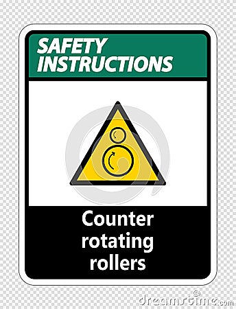 Symbol Safety instructions counter rotating rollers sign on transparent background,Vector llustration Vector Illustration