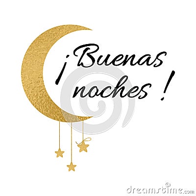 Symbol with text Good night in spanish language. Wishing banner with moon and stars in gold colors Vector Illustration