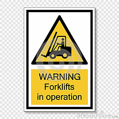 symbol symbol warning forklifts in operation Sign on transparent background Vector Illustration