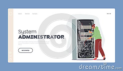 System Administrator Landing Page Template. Sysadmin Servicing Server Rack. Character Upkeeping, Administration, Testing Vector Illustration