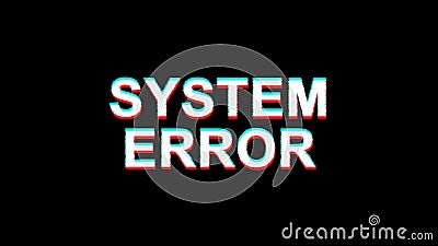 System Error Glitch Effect Text Digital TV Distortion 4K Loop Animation  Stock Video - Video of fail, digital: 146047627