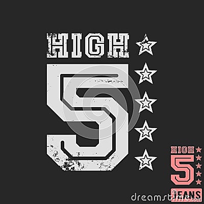 T-shirt print design. High five vintage stamp. Printing and badge, applique, label, tag t shirts, jeans, casual and urban wear Vector Illustration