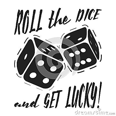 T-shirt print roll the dice and get lucky Vector Illustration