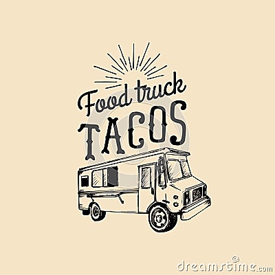 Tacos,Hot and Tasty logo. Vector vintage mexican food truck icon.Retro hand drawn hipster street snack car illustration. Vector Illustration