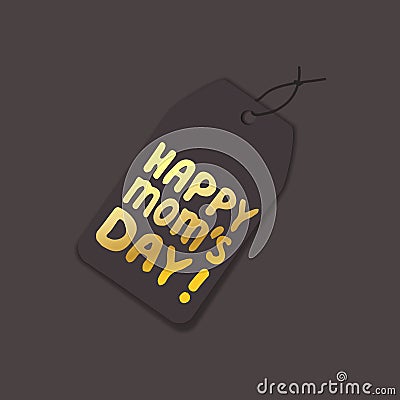 Tag Template with Mothers Day Hand Lettering Text. Happy Moms Day Vector Illustration