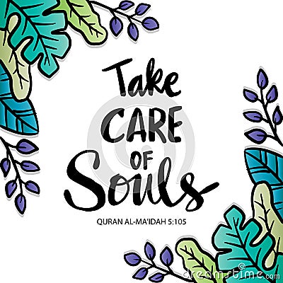 Take care of souls, hand lettering. Islamic quotes. Vector Illustration