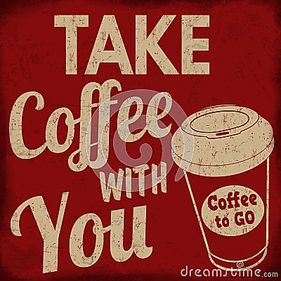 Take coffee with you retro poster Vector Illustration