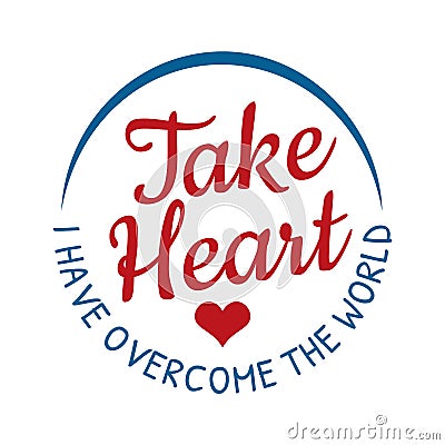 Take Heart I have Overcome the World Bible Verse Scripture Vector Illustration