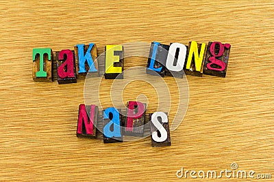 Take long naps sleep letterpress Stock Photo