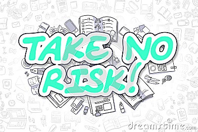 Take No Risk - Doodle Green Word. Business Concept. Stock Photo