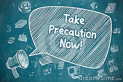 Take Precaution Now - Business Concept. Stock Photo