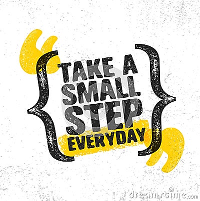 Take A Small Step Everyday. Inspiring Creative Motivation Quote Poster Template. Vector Typography Banner Design Concept Vector Illustration