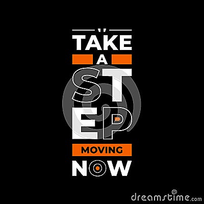 Take a step moving now typography Vector Illustration