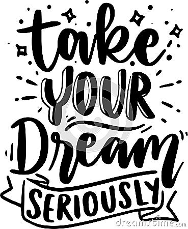 Take Your Dream Seriously Vector Illustration