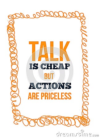 Talk Is Cheap, But Actions Are Priceless. Inspiring Creative Motivation Quote. Vector Typography Banner. Vector Illustration