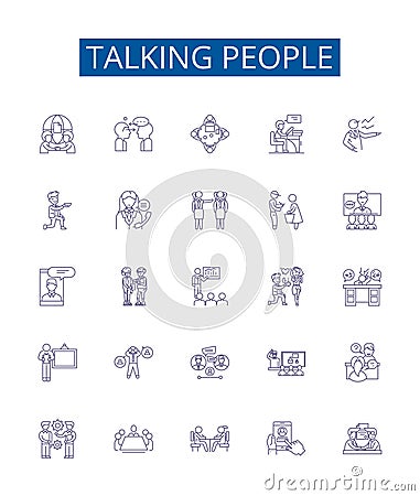 Talking people line icons signs set. Design collection of Conversing, Chatting, Orating, Speaking, Interacting, Dialogue Vector Illustration