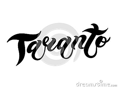 Taranto. The name of the Italian city in the region of Puglia. Hand drawn lettering Cartoon Illustration