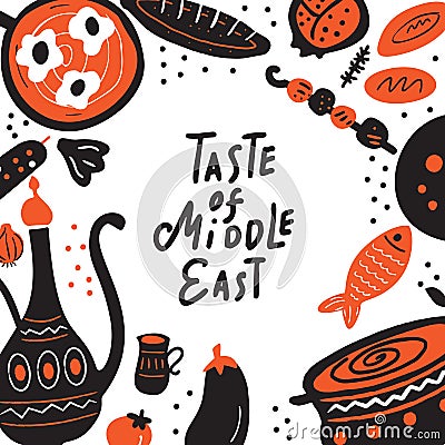 Taste of middle east. Hand drawn lettering and illustration of traditional food. Vector template for menu, flyer. Vector Illustration