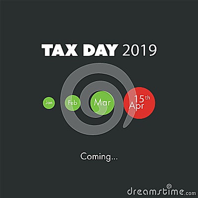 Tax Day Is Coming, Design Template - USA Tax Deadline, Due Date for Federal Income Tax Returns: 15th April 2019 Vector Illustration