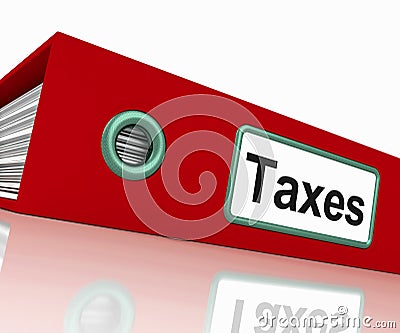 Taxes File Contains Taxation Reports And Documents Stock Photo