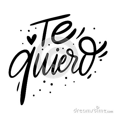 Te Quiero. I Love You phrase on Spanish. Hand drawn lettering. Black Ink. Vector illustration Cartoon Illustration