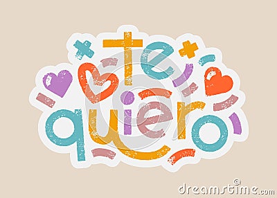 Te quiero spanish words that translate as i love you bold lettering pastel colors sticker template. Vector modern Vector Illustration