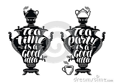 Tea, teapot, hot drink label. Samovar, Russian tradition. Handwritten lettering, calligraphy vector illustration Vector Illustration