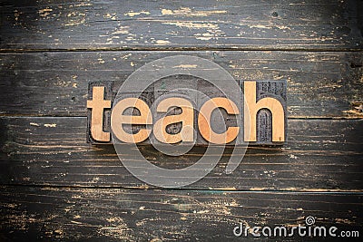 Teach Concept Vintage Wooden Letterpress Type Word Stock Photo