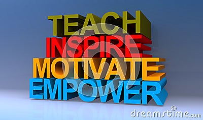 Teach inspire motivate empower on blue Stock Photo