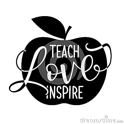 Teach love inspire - black typography design Vector Illustration