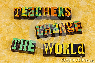 Teacher change world teach children learning appreciation Stock Photo