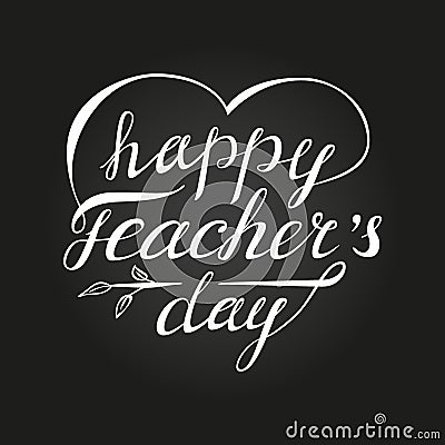 Teacher`s day card as handdrawn lettering for your decoration Vector Illustration
