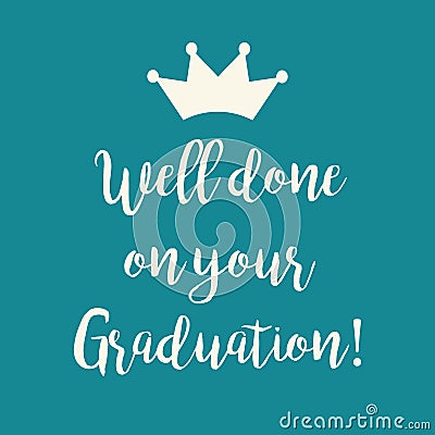 Teal blue Well done on your Graduation greeting card Vector Illustration