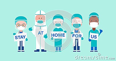 Team of doctors with hand placard. Text Stay at home for us. Stay safe from Covid-19 Virus concept. Vector cartoon character Vector Illustration